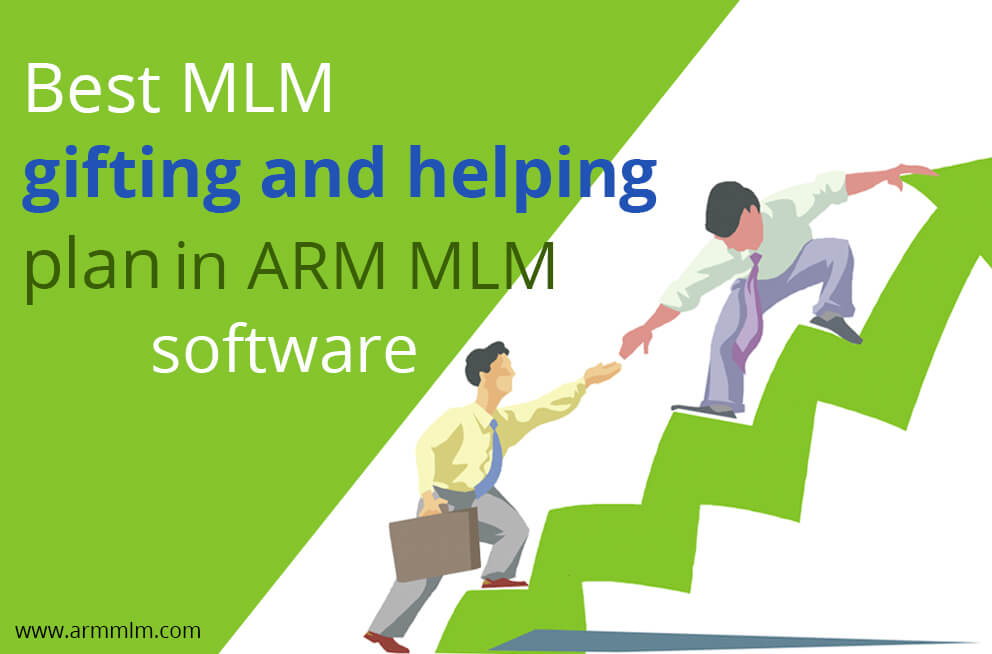 Best MLM gifting and helping plan in ARM MLM software