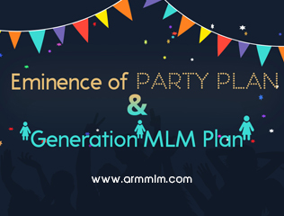 Eminence of Party Plan and Generation MLM Plan